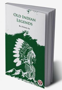 Old Indian Legends