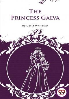 The Princess Galva