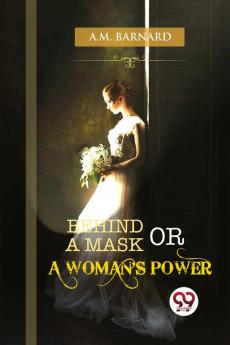 Behind a Mask; or a Woman's Power