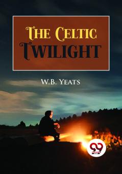 The Celtic Twilight