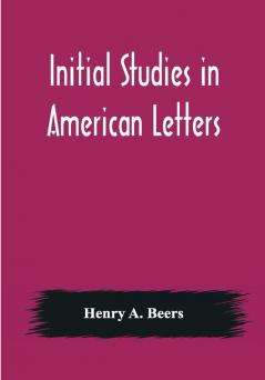 Initial Studies in American Letters