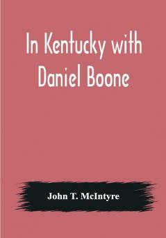 In Kentucky with Daniel Boone