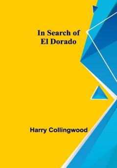 In Search of El Dorado