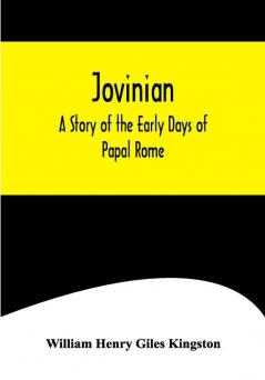 Jovinian: A Story of the Early Days of Papal Rome