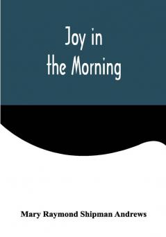 Joy in the Morning