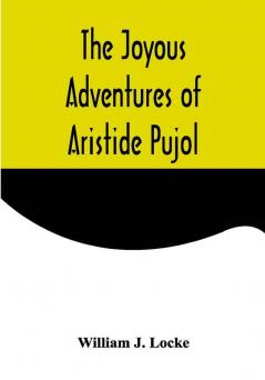 The Joyous Adventures of Aristide Pujol