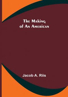 The Making of an American