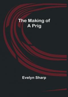 The Making of a Prig