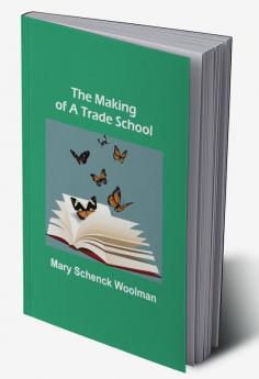 The Making of a Trade School