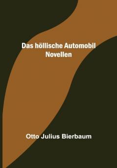 Das höllische Automobil: Novellen