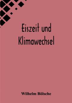 Eiszeit und Klimawechsel