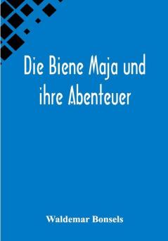 Die Biene Maja und ihre Abenteuer