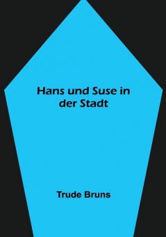 Hans und Suse in der Stadt