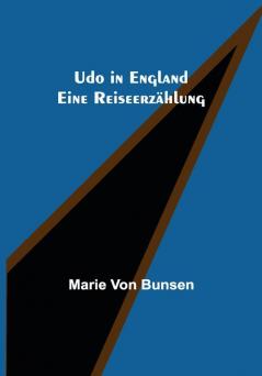 Udo in England: Eine Reiseerzählung