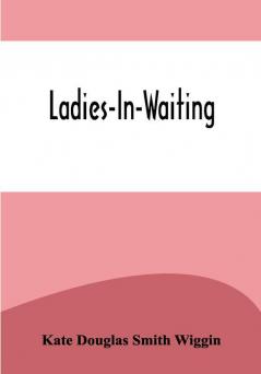 Ladies-In-Waiting