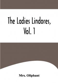 The Ladies Lindores Vol. 1