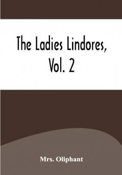 The Ladies Lindores Vol. 2