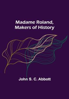 Madame Roland Makers of History