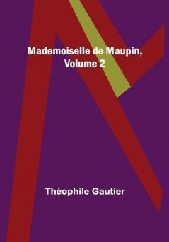 Mademoiselle de Maupin Volume 2