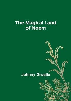 The Magical Land of Noom