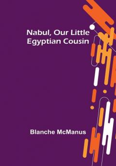 Nabul Our Little Egyptian Cousin