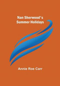 Nan Sherwood's Summer Holidays