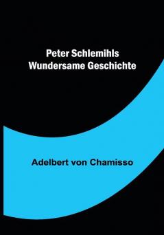 Peter Schlemihls wundersame Geschichte