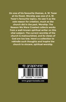 Worship: The Reason We Were Created-Collected Insights from A. W. Tozer