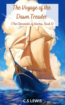 The Voyage of the Dawn Treader (The Chronicles of Narnia Book 5)