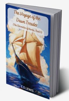 The Voyage of the Dawn Treader (The Chronicles of Narnia Book 5)