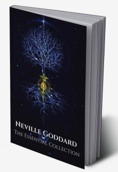 Neville Goddard: The Essential Collection