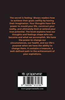 Neville Goddard's Feeling is the Secret: How Our Thoughts and Feelings Affect Who We Become and What We Achieve