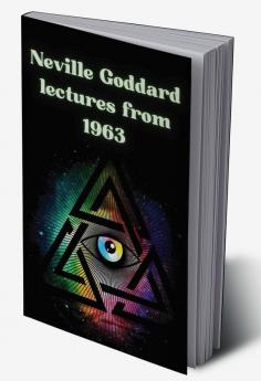 Neville Goddard lectures from 1963