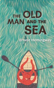 The Old Man and The Sea: Hemingway's most enduring work (Grapevine edition)