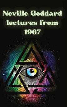 Neville Goddard lectures from 1967