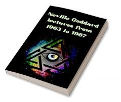 Neville Goddard lectures from 1963 to 1967