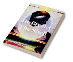 He Breaks The Shell