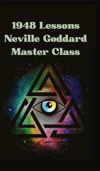 1948 Lessons: Neville Goddard Master Class