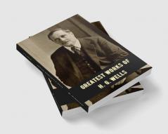 Greatest Works of H.G. Wells (Deluxe Hardbound Edition)