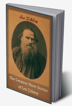 The Greatest Short Stories of Leo Tolstoy (Deluxe Hardbound Edition)