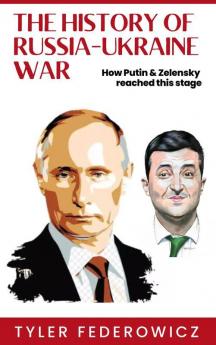 The History of Russia Ukraine War : How Putin & Zelensky reached this stage