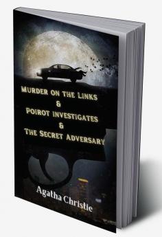 Murder on the Links & Poirot investigates & The Secret Adversary