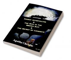 Poirot investigates & The Man in The Brown Suit & The Secret of Chimneys