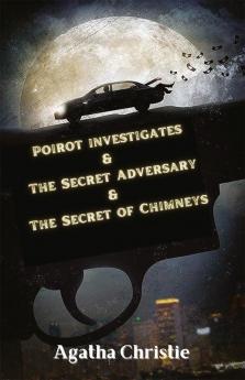 Poirot investigates & The Secret Adversary & The Secret of Chimneys