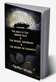 The Man in The Brown Suit & The Secret Adversary & The Secret of Chimneys