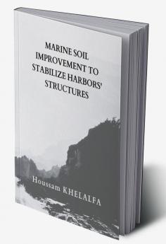 Marine soil improvement To Stabilize Harbors' structures