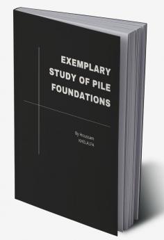 Exemplary Study of Pile Foundations