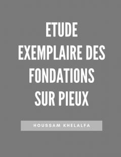 Etude Exemplaire des Fondations sur Pieux