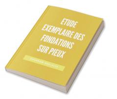 Etude Exemplaire des Fondations sur Pieux