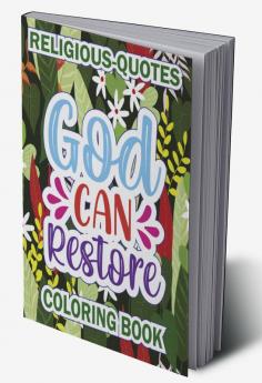 God Can Restore: Religious Quotes Coloring Book for Adults (For Stress Relief and Relaxation